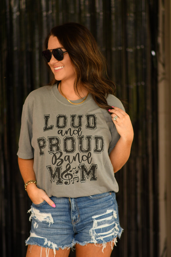 Loud And Proud Band Mom Pick Your Color Tee